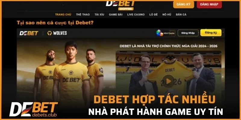 DEBET hợp tác nhiều nhà phát hành game uy tín bậc nhất thị trường