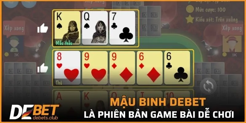 Mậu binh DEBET là phiên bản game bài dễ chơi