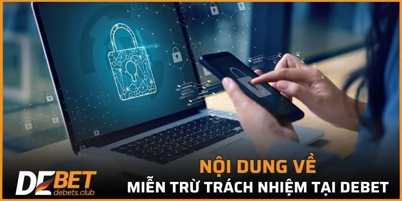 Nội dung về miễn trừ trách nhiệm tại DEBET