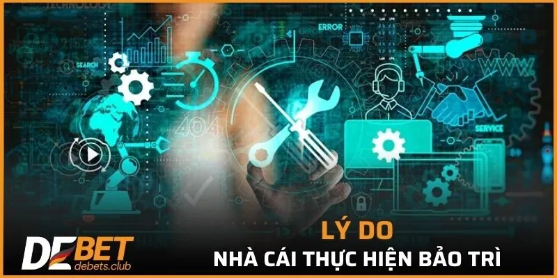 Tại sao nhà cái cần thực hiện bảo trì?