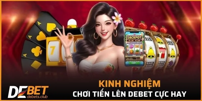 Tìm hiểu mẹo hay trước khi tham gia vào tựa game này tại DEBET