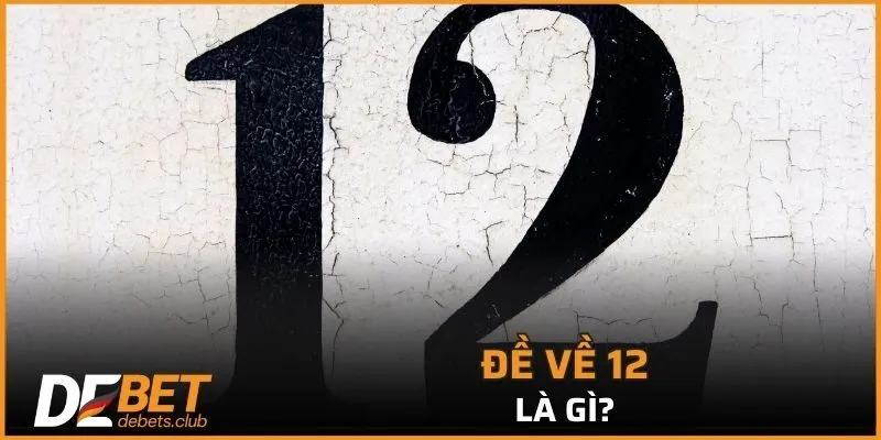 Vài nét về đề về ở số 12